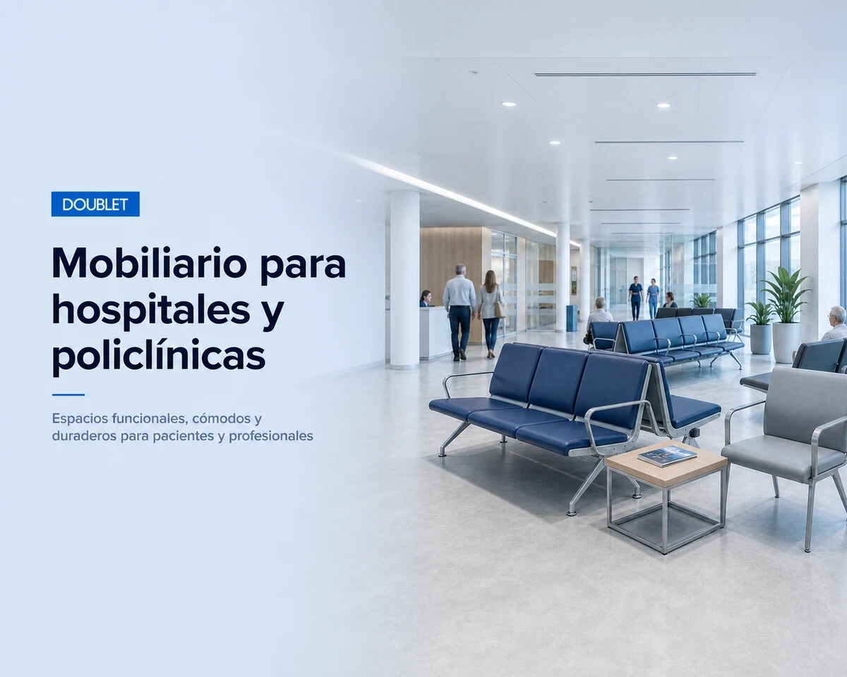 Mobiliario para hospitales y policlínicas: cómo crear espacios funcionales, cómodos y duraderos