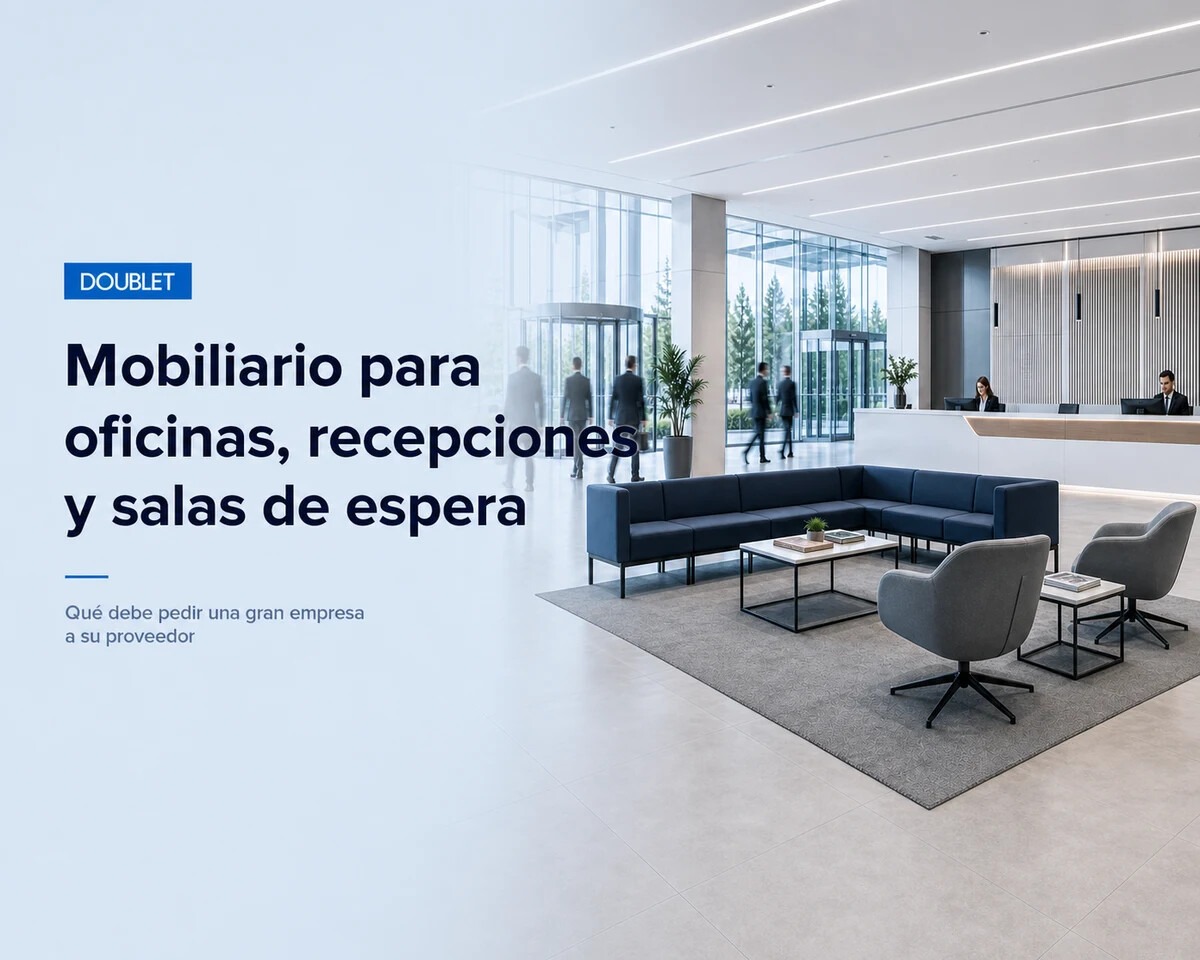 Mobiliario para oficinas, recepciones y salas de espera: qué debe pedir una gran empresa